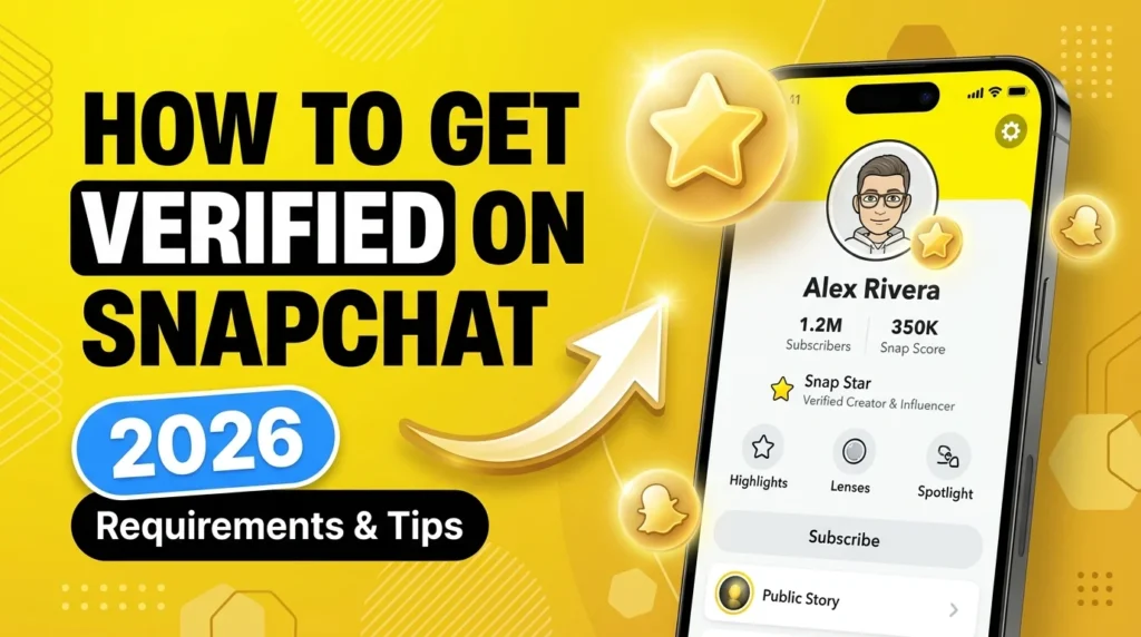 How to Get Verified on Snapchat in 2026: Complete Guide to Earning the Snap Star